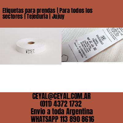 Etiquetas para prendas | Para todos los sectores | Tejeduría | Jujuy