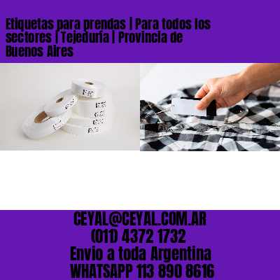 Etiquetas para prendas | Para todos los sectores | Tejeduría | Provincia de Buenos Aires