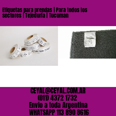 Etiquetas para prendas | Para todos los sectores | Tejeduría | Tucuman