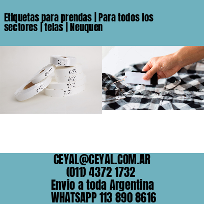 Etiquetas para prendas | Para todos los sectores | telas | Neuquen