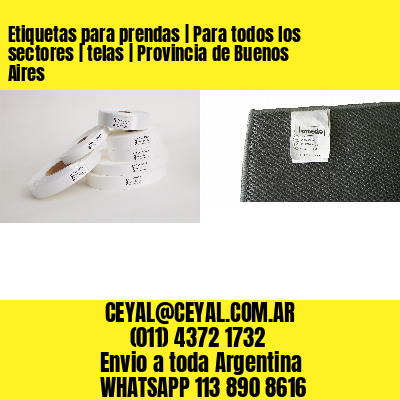 Etiquetas para prendas | Para todos los sectores | telas | Provincia de Buenos Aires
