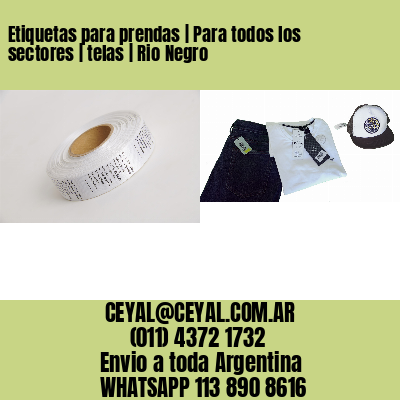 Etiquetas para prendas | Para todos los sectores | telas | Rio Negro