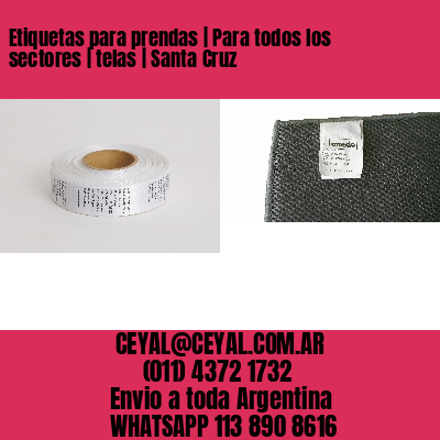 Etiquetas para prendas | Para todos los sectores | telas | Santa Cruz