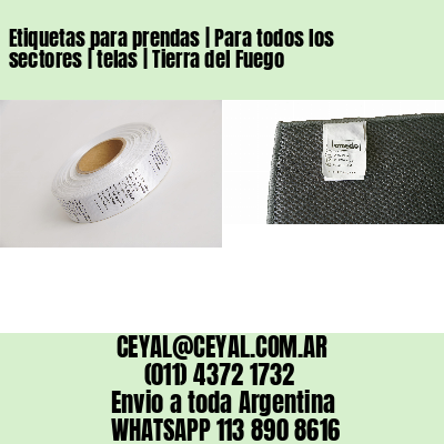 Etiquetas para prendas | Para todos los sectores | telas | Tierra del Fuego