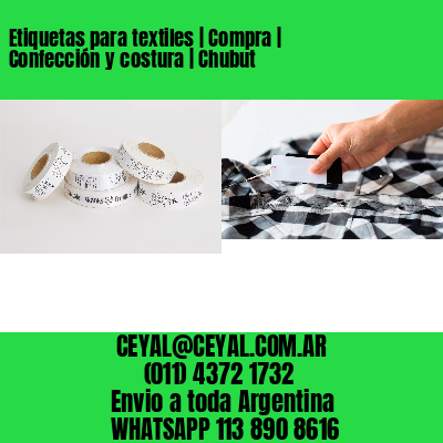 Etiquetas para textiles | Compra | Confección y costura | Chubut