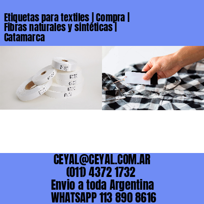 Etiquetas para textiles | Compra | Fibras naturales y sintéticas | Catamarca