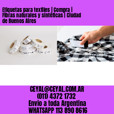 Etiquetas para textiles | Compra | Fibras naturales y sintéticas | Ciudad de Buenos Aires