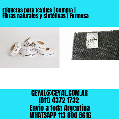 Etiquetas para textiles | Compra | Fibras naturales y sintéticas | Formosa