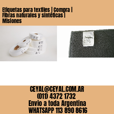 Etiquetas para textiles | Compra | Fibras naturales y sintéticas | Misiones