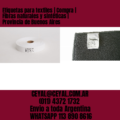 Etiquetas para textiles | Compra | Fibras naturales y sintéticas | Provincia de Buenos Aires