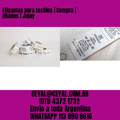 Etiquetas para textiles | Compra | Hilados | Jujuy