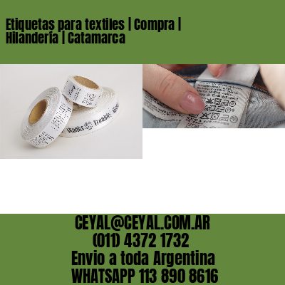 Etiquetas para textiles | Compra | Hilandería | Catamarca
