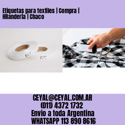 Etiquetas para textiles | Compra | Hilandería | Chaco