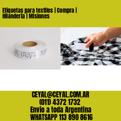 Etiquetas para textiles | Compra | Hilandería | Misiones