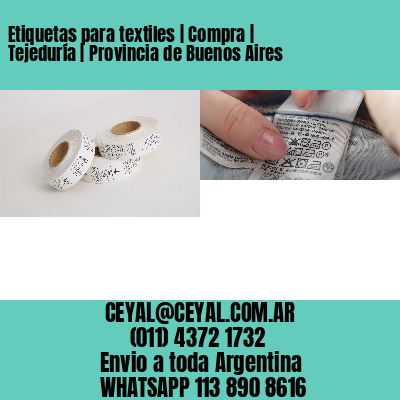 Etiquetas para textiles | Compra | Tejeduría | Provincia de Buenos Aires