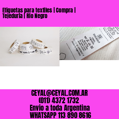 Etiquetas para textiles | Compra | Tejeduría | Rio Negro