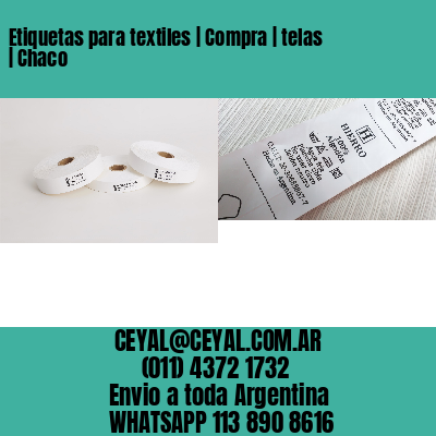 Etiquetas para textiles | Compra | telas | Chaco