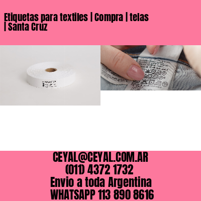 Etiquetas para textiles | Compra | telas | Santa Cruz