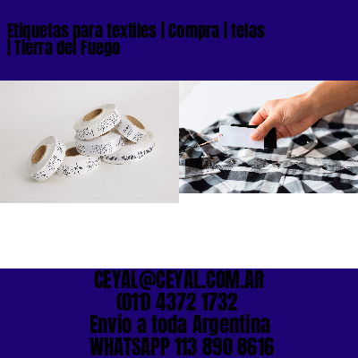 Etiquetas para textiles | Compra | telas | Tierra del Fuego