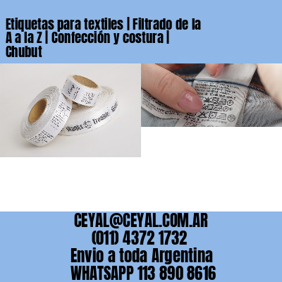 Etiquetas para textiles | Filtrado de la A a la Z | Confección y costura | Chubut