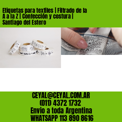 Etiquetas para textiles | Filtrado de la A a la Z | Confección y costura | Santiago del Estero