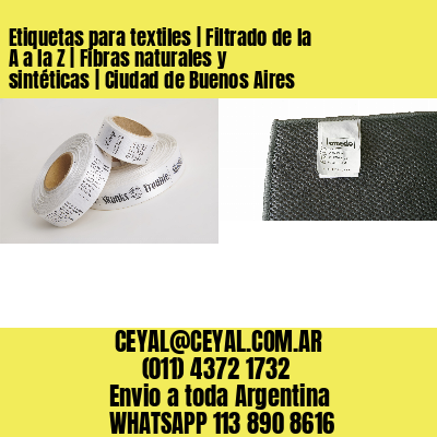 Etiquetas para textiles | Filtrado de la A a la Z | Fibras naturales y sintéticas | Ciudad de Buenos Aires