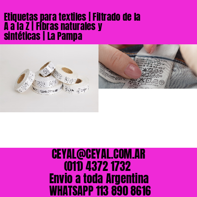 Etiquetas para textiles | Filtrado de la A a la Z | Fibras naturales y sintéticas | La Pampa