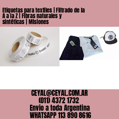 Etiquetas para textiles | Filtrado de la A a la Z | Fibras naturales y sintéticas | Misiones