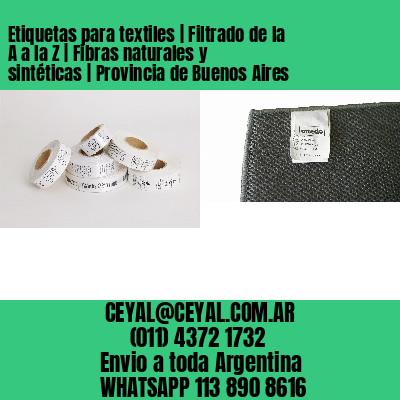 Etiquetas para textiles | Filtrado de la A a la Z | Fibras naturales y sintéticas | Provincia de Buenos Aires