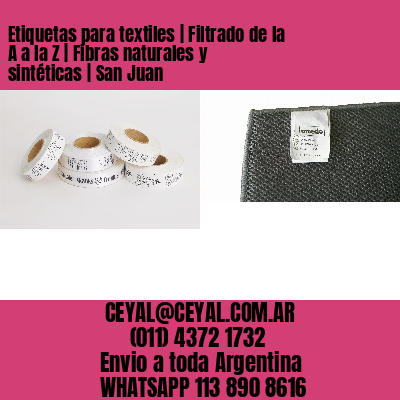 Etiquetas para textiles | Filtrado de la A a la Z | Fibras naturales y sintéticas | San Juan