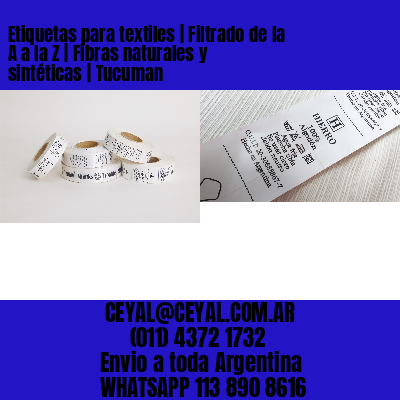 Etiquetas para textiles | Filtrado de la A a la Z | Fibras naturales y sintéticas | Tucuman