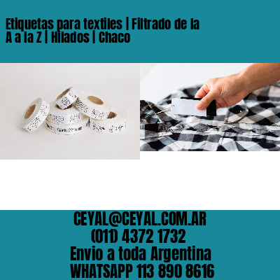 Etiquetas para textiles | Filtrado de la A a la Z | Hilados | Chaco