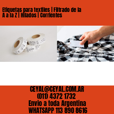 Etiquetas para textiles | Filtrado de la A a la Z | Hilados | Corrientes