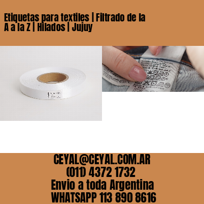 Etiquetas para textiles | Filtrado de la A a la Z | Hilados | Jujuy