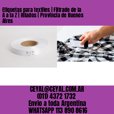 Etiquetas para textiles | Filtrado de la A a la Z | Hilados | Provincia de Buenos Aires