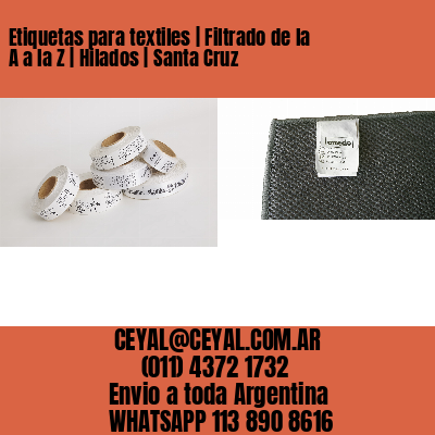 Etiquetas para textiles | Filtrado de la A a la Z | Hilados | Santa Cruz