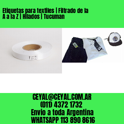 Etiquetas para textiles | Filtrado de la A a la Z | Hilados | Tucuman