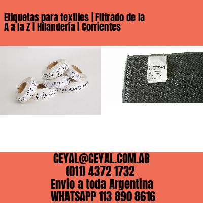 Etiquetas para textiles | Filtrado de la A a la Z | Hilandería | Corrientes
