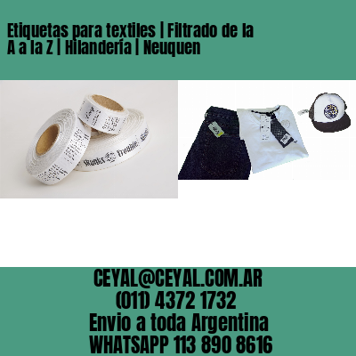 Etiquetas para textiles | Filtrado de la A a la Z | Hilandería | Neuquen