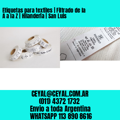 Etiquetas para textiles | Filtrado de la A a la Z | Hilandería | San Luis