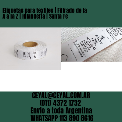 Etiquetas para textiles | Filtrado de la A a la Z | Hilandería | Santa Fe