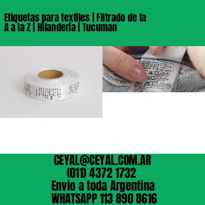 Etiquetas para textiles | Filtrado de la A a la Z | Hilandería | Tucuman