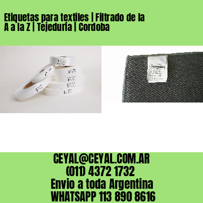 Etiquetas para textiles | Filtrado de la A a la Z | Tejeduría | Cordoba