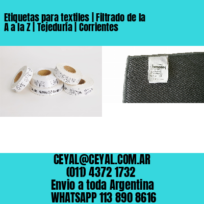 Etiquetas para textiles | Filtrado de la A a la Z | Tejeduría | Corrientes