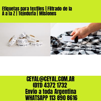 Etiquetas para textiles | Filtrado de la A a la Z | Tejeduría | Misiones