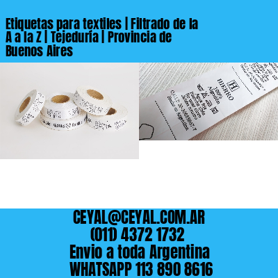 Etiquetas para textiles | Filtrado de la A a la Z | Tejeduría | Provincia de Buenos Aires