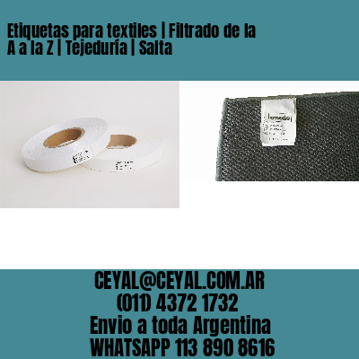 Etiquetas para textiles | Filtrado de la A a la Z | Tejeduría | Salta