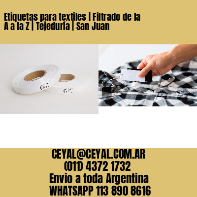 Etiquetas para textiles | Filtrado de la A a la Z | Tejeduría | San Juan