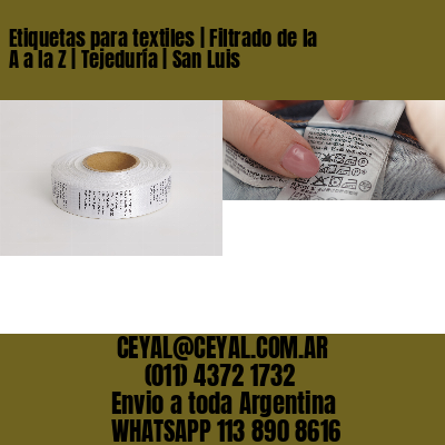 Etiquetas para textiles | Filtrado de la A a la Z | Tejeduría | San Luis