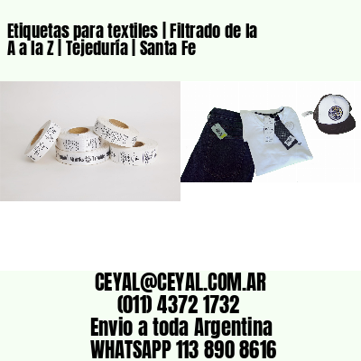 Etiquetas para textiles | Filtrado de la A a la Z | Tejeduría | Santa Fe